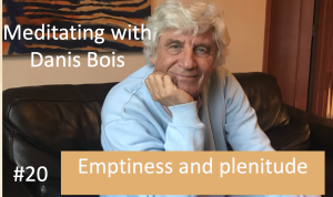 Live meditation 19-05-2021 Emptiness and plenitude (Episode#20)